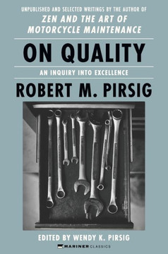 On Quality : An Inquiry Into Excellence: Unpublished and Selected Writings