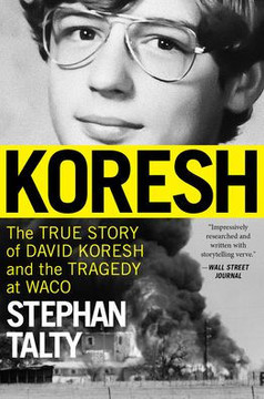 Koresh : The True Story of David Koresh, the FBI, and the Tragedy at Waco