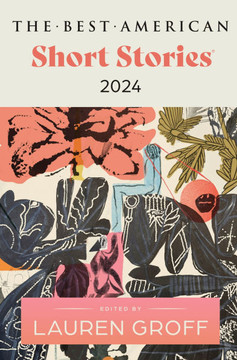 The Best American Short Stories 2024 The Best American Short Stories 2024