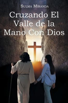 Cruzando El Valle de la Mano Con Dios Cruzando El Valle de la Mano Con Dios