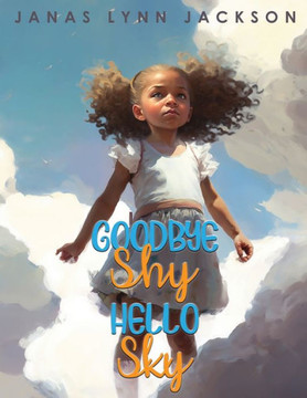 Goodbye Shy, Hello Sky