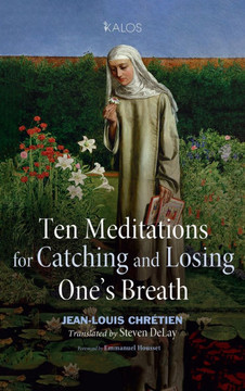 Ten Meditations for Catching and Losing One's Breath Ten Meditations for Catching and Losing One's Breath