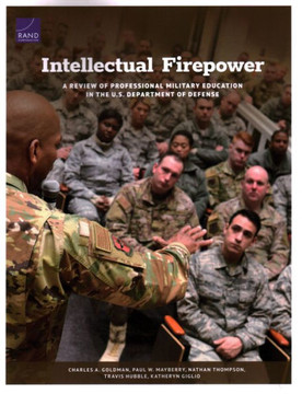 Intellectual Firepower : A Review of Professional Military Education in the U.S. Department of Defense