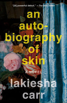 An Autobiography of Skin : A Novel