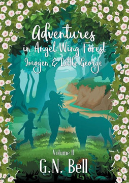 Adventures In Angel Wing Forest: Volume Two Adventures In Angel Wing Forest: Volume Two