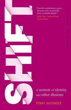 Shift : A Memoir of Identity and Other Illusions Shift : A Memoir of Identity and Other Illusions