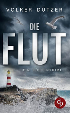 Die Flut : Ein Küstenkrimi
