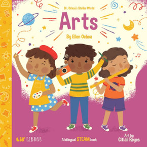 Dr. Ochoa's Stellar World: Arts : (English and Spanish)