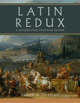 Latin Redux : A Second-Year Grammar Review Volume 65