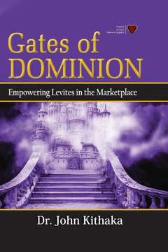 Gates of Dominion : Empowering Levites in the Marketplace Gates of Dominion : Empowering Levites in the Marketplace