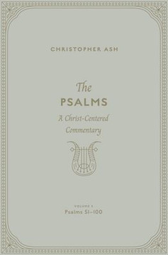 The Psalms : A Christ-Centered Commentary (Volume 3, Psalms 51-100) Volume 2