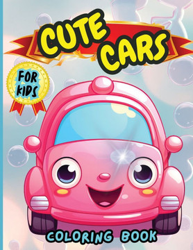 Cute Cars Coloring Book For Kids : Top Supercars Colouring Book for Children Ages 4-12