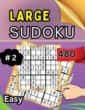 Large Sudoku 480 Easy #2 : Easy Difficulty Perfect for Beginners Large Sudoku 480 Easy #2 : Easy Difficulty Perfect for Beginners