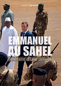 Emmanuel au Sahel : Itinéraire d'une défaite Emmanuel au Sahel : Itinéraire d'une défaite