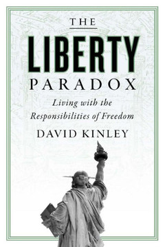 The Liberty Paradox : Living with the Responsibilities of Freedom The Liberty Paradox : Living with the Responsibilities of Freedom
