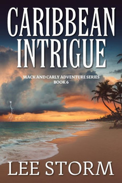 Caribbean Intrigue : Book 6 - Mack and Carly Adventure Series