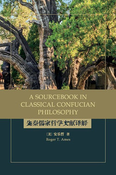 A Sourcebook in Classical Confucian Philosophy A Sourcebook in Classical Confucian Philosophy