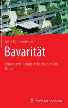 Bavarität : Krisenbewältigung im baukulturellen Raum