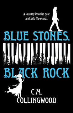 Blue Stones, Black Rock : A Novel