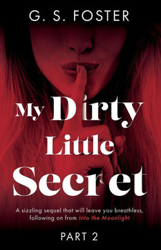 My Dirty Little Secret (Part 2) My Dirty Little Secret (Part 2)