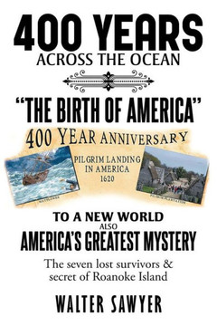 400 Years Across The Ocean : The Birth Of America