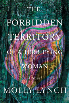 The Forbidden Territory of A Terrifying Woman : A Novel