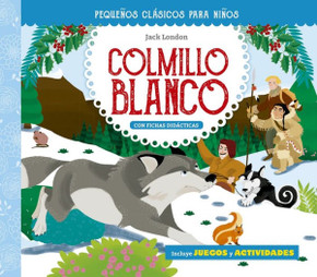 Colmillo Blanco - Jack London Colmillo Blanco - Jack London