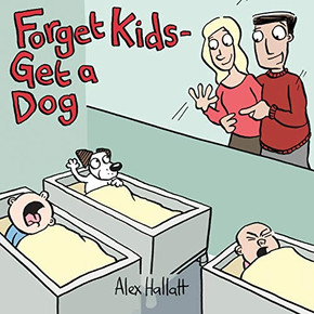 Forget Kids  Get a Dog