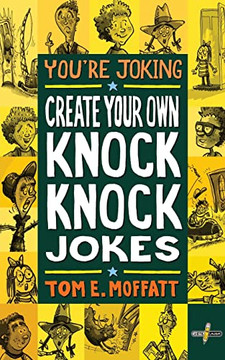 You're Joking: Create your own Knock-Knock Jokes You're Joking: Create your own Knock-Knock Jokes