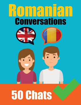 Conversations in Romanian | English and Romanian Conversations Side by Side : Romanian Made Easy: A Parallel Language Journey | Learn the Romanian Language Conversations in Romanian | English and Romanian Conversations Side by Side : Romanian Made Easy: A Parallel Language Journey | Learn the Romanian Language