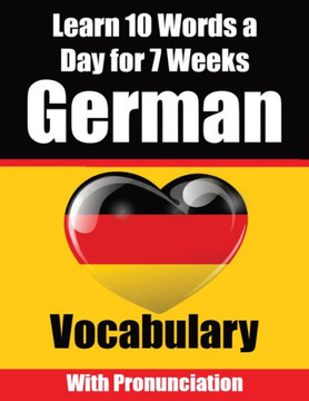 German Vocabulary Builder: Learn 10 German Words a Day for 7 Weeks | The Daily German Challenge : A Comprehensive Guide for Children and Beginners to Learn German | Learn German Language