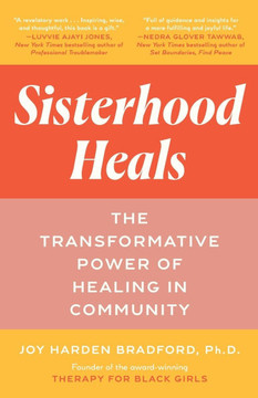 Sisterhood Heals : The Transformative Power of Healing in Community