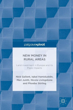 New Money in Rural Areas : Land Investment in Europe and Its Place Impacts New Money in Rural Areas : Land Investment in Europe and Its Place Impacts