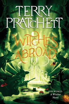 Witches Abroad : A Discworld Novel