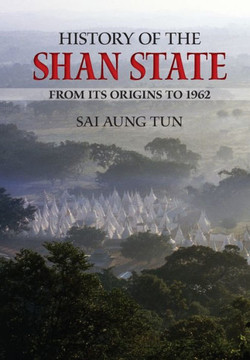History of the Shan State : From Its Origins to 1962