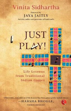 JUST PLAY! Life Lessons from Traditional Indian Games
