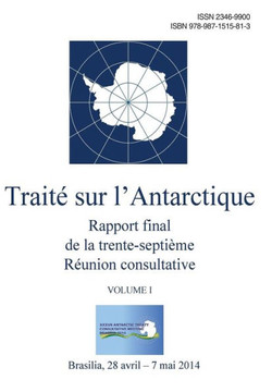Rapport Final de la Trente-Septième Réunion Consultative Du Traité Sur l'Antarctique -
