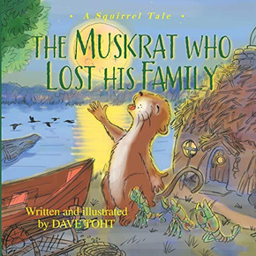 The Muskrat Who Lost His Family: A Squirrel Tale