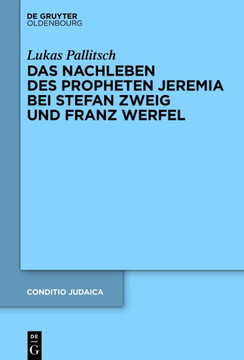 Das Nachleben des Propheten Jeremia bei Stefan Zweig und Franz Werfel