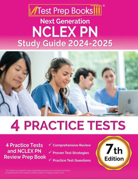 Next Generation NCLEX PN Study Guide 2024-2025 : 4 Practice Tests and NCLEX PN Review Prep Book [7th Edition]