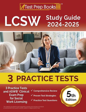 LCSW Study Guide 2024-2025 : 3 Practice Tests and ASWB Clinical Exam Prep for Social Work Licensing [5th Edition]