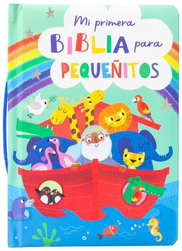 Mi Primera Biblia Para Pequeñitos Mi Primera Biblia Para Pequeñitos