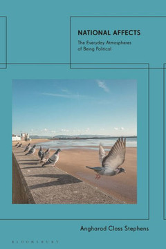 National Affects : The Everyday Atmospheres of Being Political