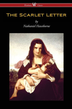 The Scarlet Letter (Wisehouse Classics Edition) The Scarlet Letter (Wisehouse Classics Edition)