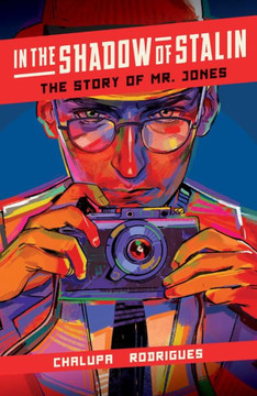 In the Shadow of Stalin: The Story of Mr. Jones In the Shadow of Stalin: The Story of Mr. Jones