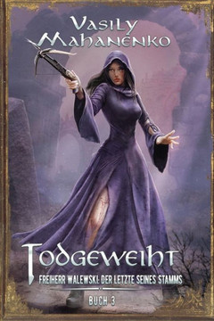 Todgeweiht Buch 3 : Eine LitRPG-Serie Todgeweiht Buch 3 : Eine LitRPG-Serie