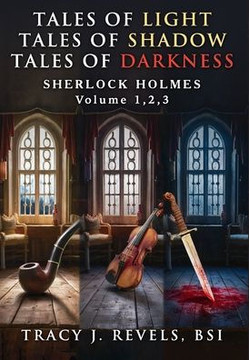 Sherlock Holmes : Tales of Light - Tales of Shadow - Tales of Darkness - Volumes 1,2,3
