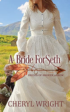 A Bride For Seth (Brides Of Broken Arrow) A Bride For Seth (Brides Of Broken Arrow)