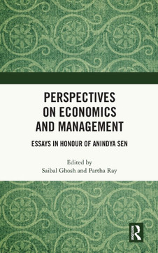 Perspectives on Economics and Management : Essays in Honour of Anindya Sen Perspectives on Economics and Management : Essays in Honour of Anindya Sen
