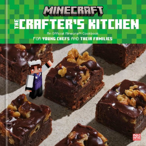 The Crafter's Kitchen: An Official Minecraft Cookbook for Young Chefs and Their Families